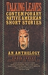 Talking leaves : contemporary native American... by Craig Lesley