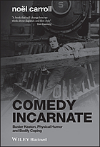 Comedy incarnate : Buster Keaton, physical humor, and bodily coping