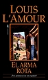 El arma rota by Louis L'Amour