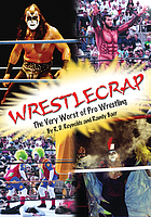 WrestleCrap : the very worst of pro wrestling