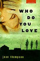 Who do you love : stories