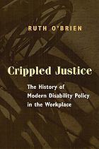 Crippled justice : the history of modern disability policy in the workplace