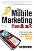The mobile marketing handbook : a step-by-step... 著者：  Kim Dushinski 