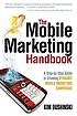 The mobile marketing handbook : a step-by-step... by  Kim Dushinski 