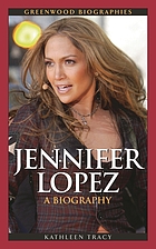 Jennifer Lopez : a biography