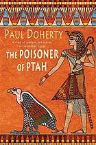 The poisoner of Ptah : a story of intrigue and murder set in ancient Egypt
