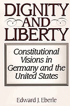 Dignity and liberty : constitutional visions in Germany and the United States