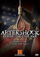 Aftershock : beyond the Civil War