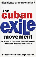 The Cuban exile movement : dissidents or mercenaries?
