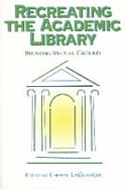 Recreating the academic library : breaking virtual ground