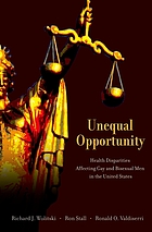 Unequal opportunity : health disparities affecting gay and bisexual men in the United States