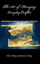 The art of managing everyday conflict : understanding emotions and power struggles