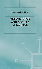 Military, state, and society in Pakistan