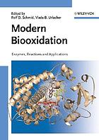Modern biooxidation : enzymes, reactions and applications