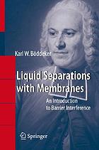 Liquid separations with membranes : an introduction to barrier interference