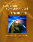 Computers, communications, and information : a user's introduction : comprehensive version