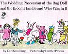 The wedding procession of the rag doll and the broom handle and who was in it