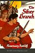 The silver branch door Rosemary Sutcliff