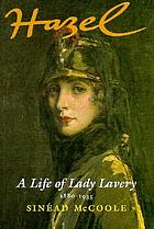 Hazel : a life of Lady Lavery, 1880-1935