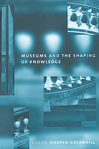 Museums and the shaping of knowledge
