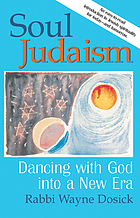 Soul Judaism : dancing with God into a new era