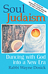Soul Judaism : dancing with God into a new era von Wayne D Dosick