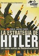 La estrategia de Hitler : el mesías del apocalipsis : las raíces ocultas del nacionalsocialismo