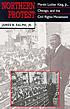Northern protest : Martin Luther King, Jr., Chicago, and the civil rights movement