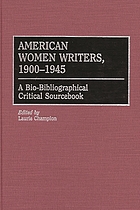 American women writers, 1900-1945 : a bio-bibliographical critical sourcebook