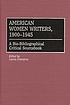 American women writers, 1900-1945 : a bio-bibliographical critical sourcebook