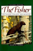 The fisher : life history, ecology, and behavior