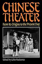 Chinese theater : from its origins to the present day
