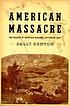 American massacre : the tragedy at Mountain Meadows,... von Sally Denton