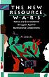 The new resource wars : native and environmental... by Al Gedicks