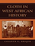 Cloth in West African history de Colleen E Kriger