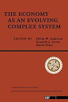 The economy as an evolving complex system : the proceedings of the Evolutionary Paths of the Global Economy Workshop, held September, 1987 in Santa FE, New Mexico