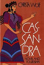 Cassandra : a novel and four essays
