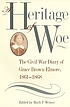 A heritage of woe : the Civil War diary of Grace... 著者： Grace Brown Elmore