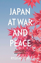 Japan at war and peace: Shidehara Kijūrō and the making of modern diplomacy