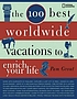 The 100 best worldwide vacations to enrich your... 著者： Pam Grout