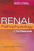 Renal pathophysiology : the essentials 著者： Helmut G Rennke