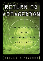 Return to Armageddon : the United States and the nuclear arms race, 1981-1999