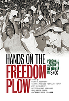 Hands on the freedom plow : personal accounts by women in SNCC