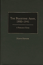 The peacetime army, 1900-1941 : a research guide