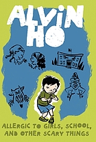 Alvin Ho : allergic to girls, school, and other scary things