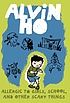Alvin Ho : allergic to girls, school, and other... by  Lenore Look 