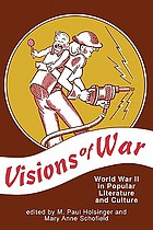 Visions of war : World War II in popular literature and culture