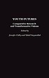 Youth futures : comparative research and transformative... von Jennifer Gidley