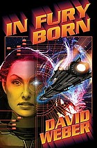 In fury born