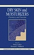 Dry skin and moisturizers : chemistry and function 著者： Marie Loden